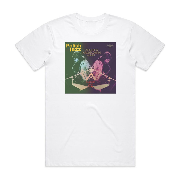 Zbigniew Namyslowski Quintet Kujaviak Goes Funky Album Cover T-Shirt White
