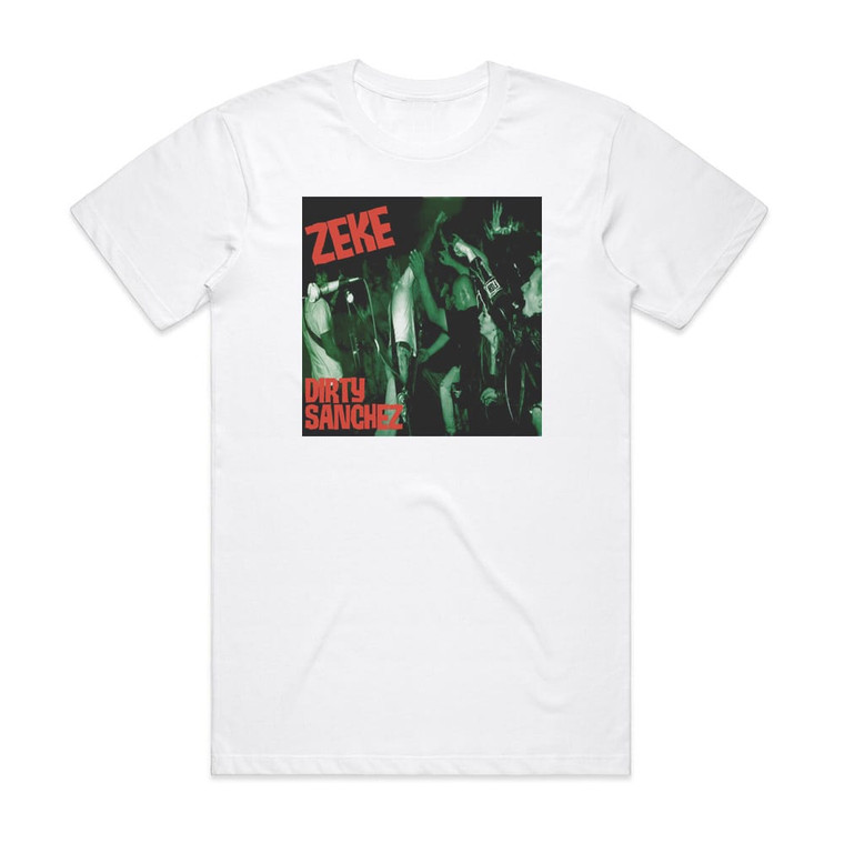 Zeke Dirty Sanchez Album Cover T-Shirt White