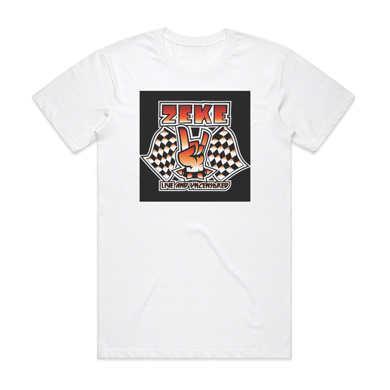 Zeke Live And Uncensored Album Cover T-Shirt White