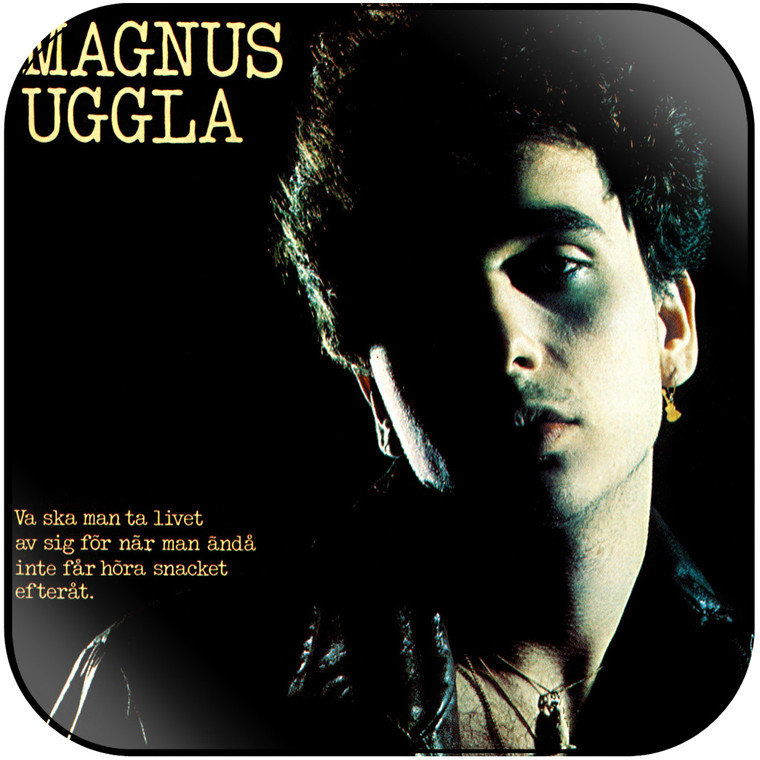 Magnus Uggla Va Ska Man Ta Livet Av Sig Fr Nr Man Nd Inte Fr Hra Snacket  Album Cover Sticker Album Cover Sticker
