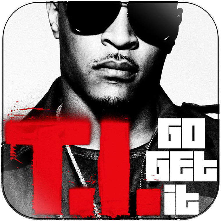 TI Go Get It Album Cover Sticker