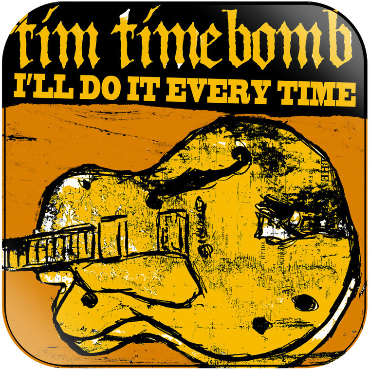 Tim Timebomb Ill Do It Everytime Album Cover Sticker