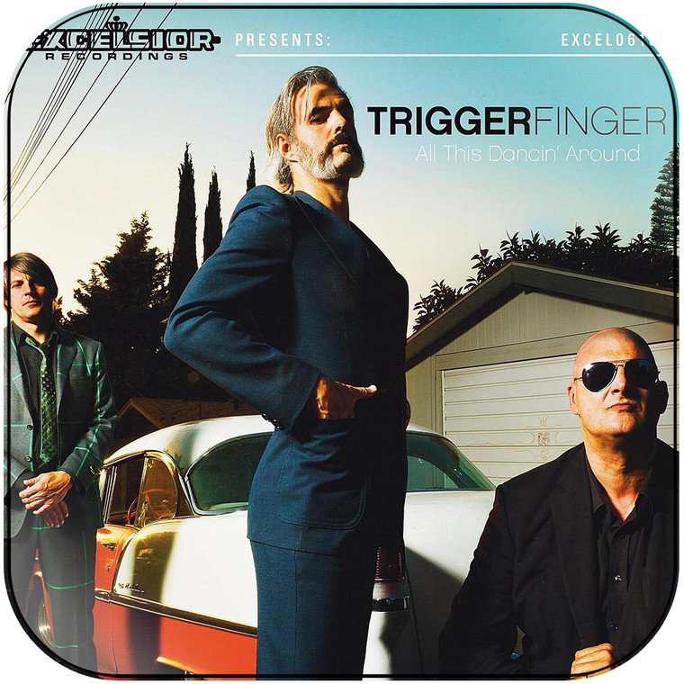 Triggerfinger All This Dancin Around Album Cover Sticker