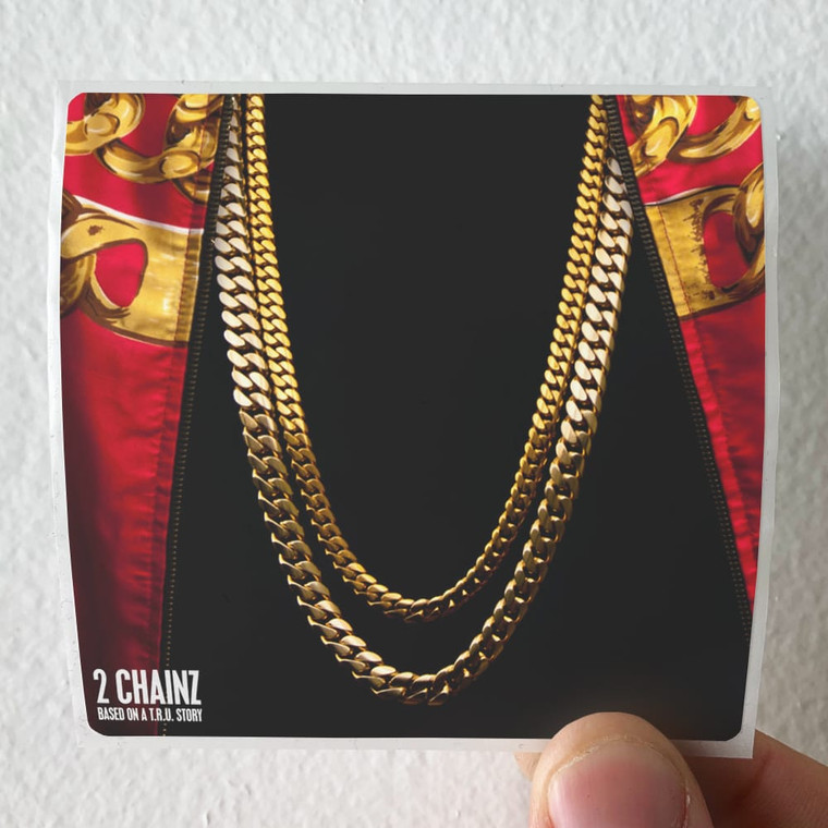 2 Chainz Based On A Tru Story Album Cover Sticker