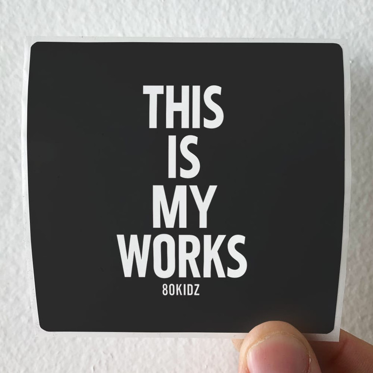 80kidz This Is My Works Album Cover Sticker