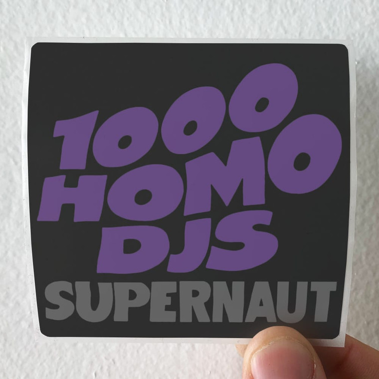 1000 Homo DJs Supernaut Album Cover Sticker