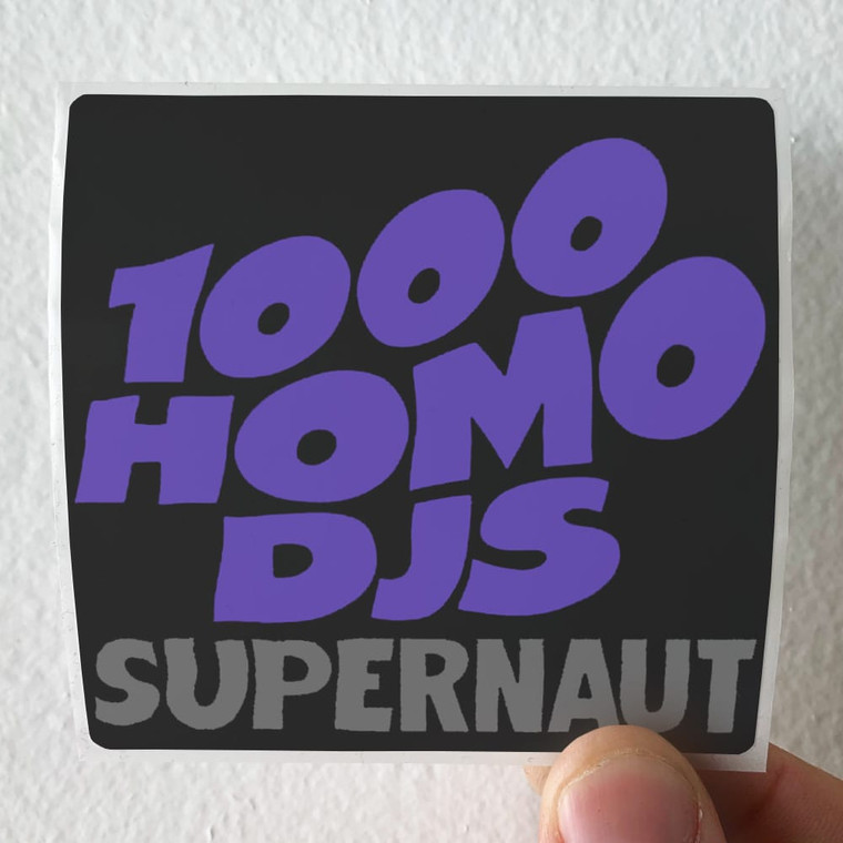 1000 Homo DJs Supernaut 1 Album Cover Sticker