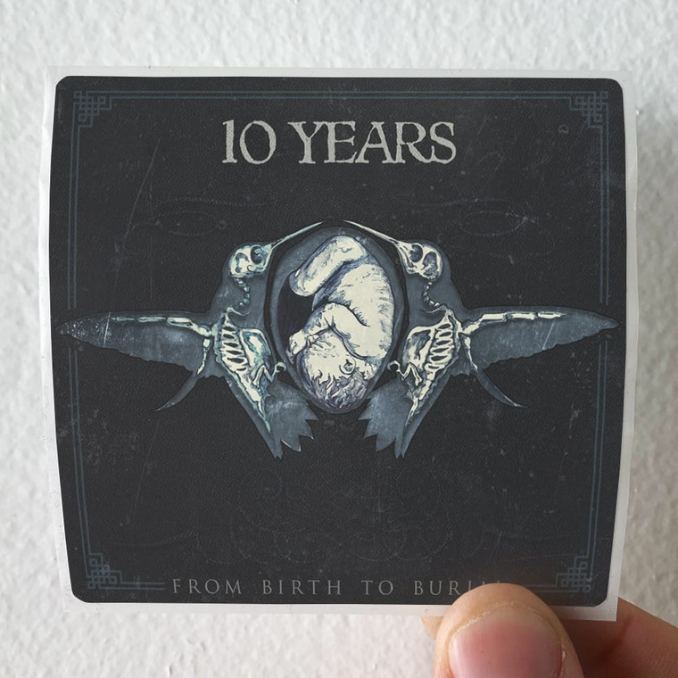 10 Years From Birth To Burial Album Cover Sticker
