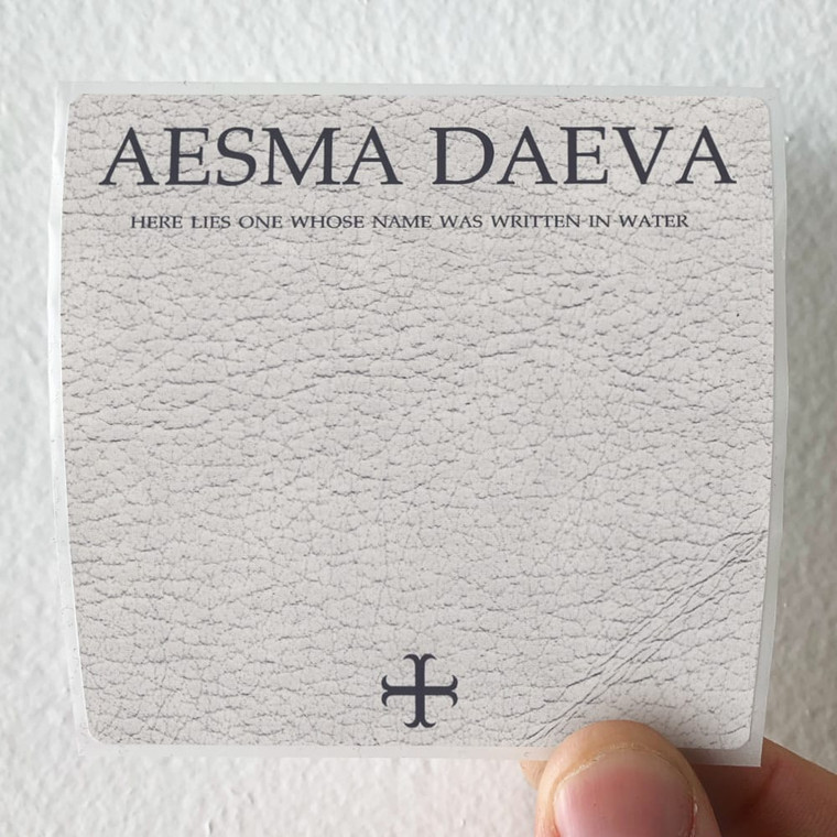 Aesma-Daeva-Here-Lies-One-Whose-Name-Was-Written-In-Water-Album-Cover-Sticker