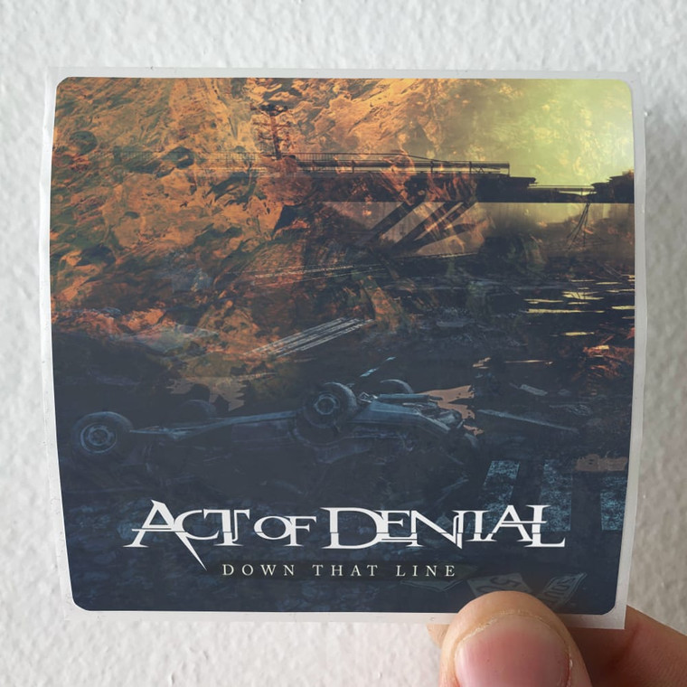 Act-of-Denial-Down-That-Line-Album-Cover-Sticker