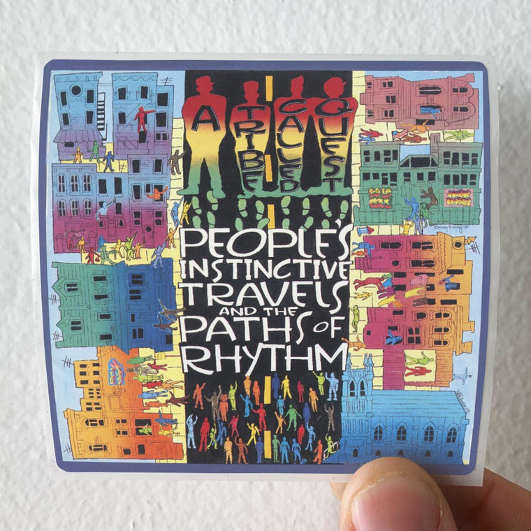 A-Tribe-Called-Quest-Peoples-Instinctive-Travels-And-The-Paths-Of-Rhythm-1-Album-Cover-Sticker
