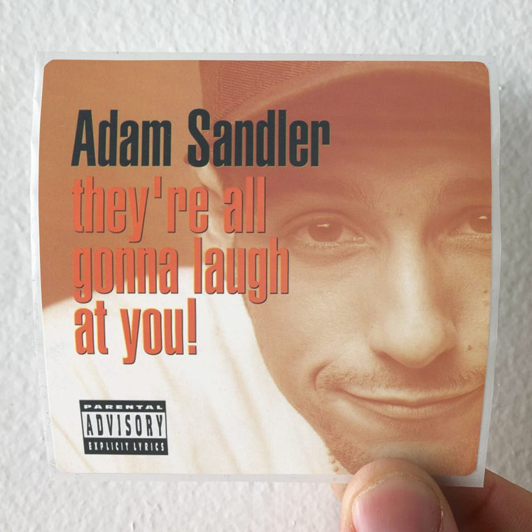 Adam-Sandler-Theyre-All-Gonna-Laugh-At-You-1-Album-Cover-Sticker