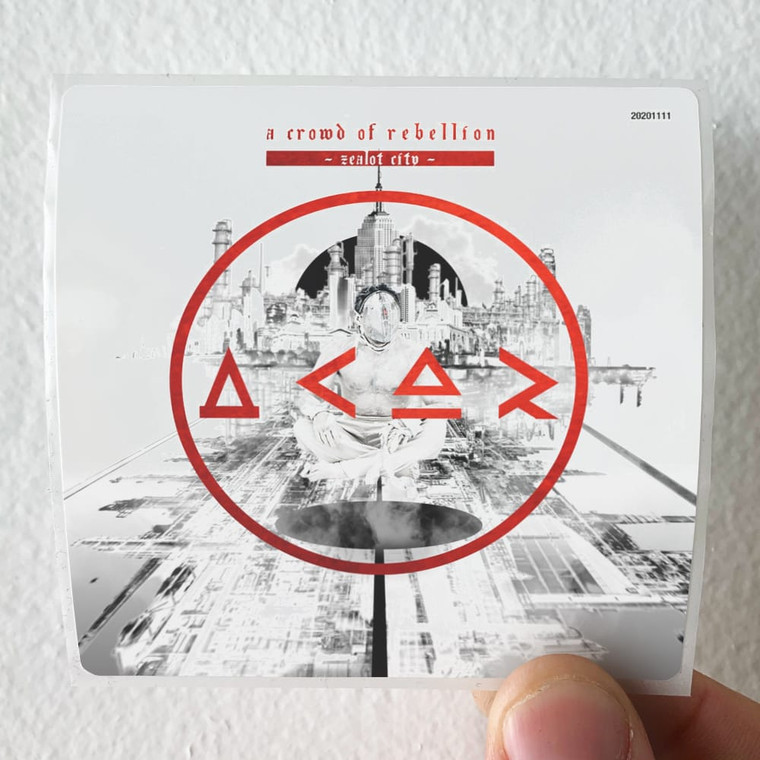 a-crowd-of-rebellion-Zealot-City-Album-Cover-Sticker