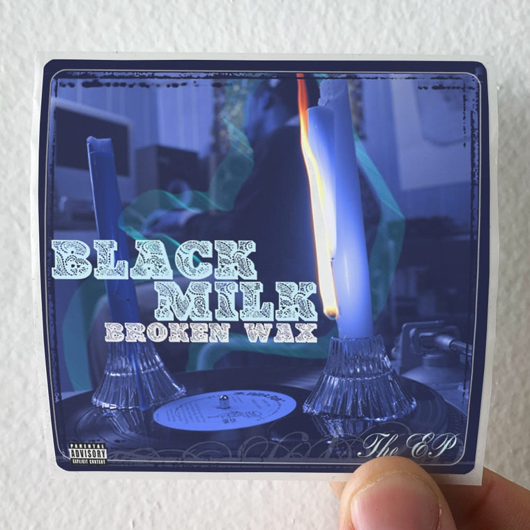 Black-Milk-Broken-Wax-The-Ep-Album-Cover-Sticker