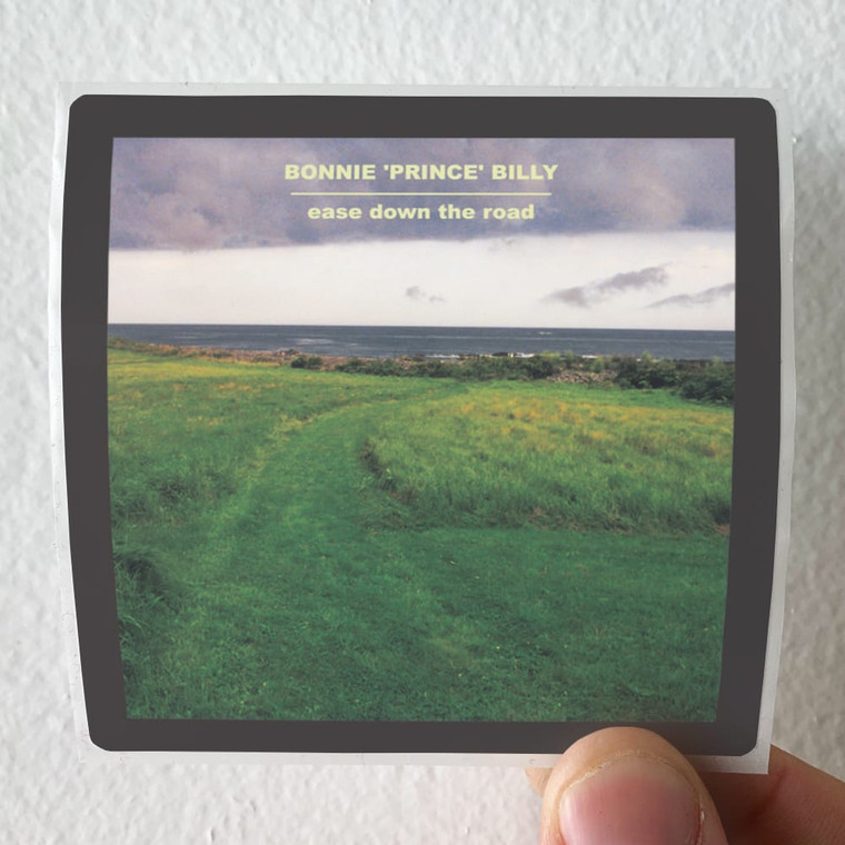 Bonnie-Prince-Billy-Ease-Down-The-Road-Album-Cover-Sticker
