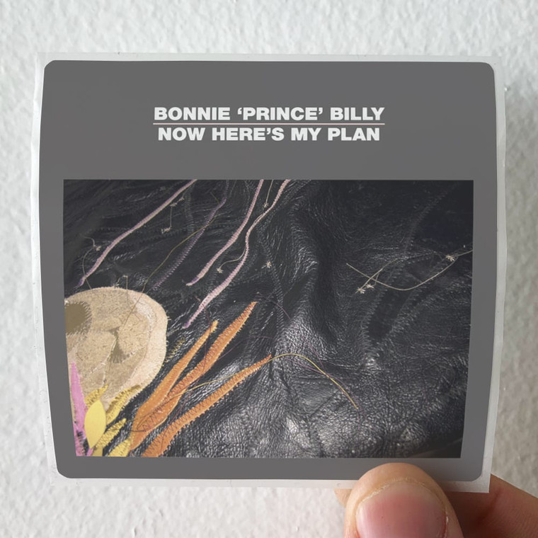 Bonnie-Prince-Billy-Now-Heres-My-Plan-Album-Cover-Sticker