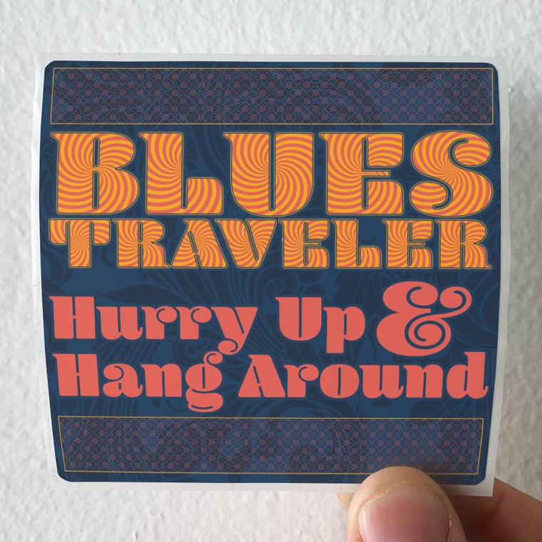Blues-Traveler-Hurry-Up-Hang-Around-Album-Cover-Sticker