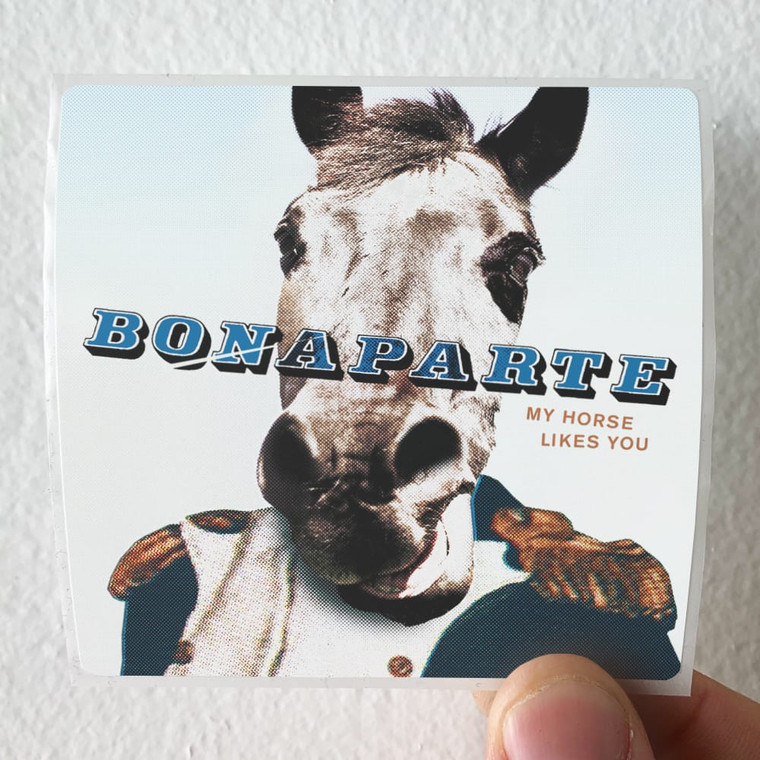 Bonaparte-My-Horse-Likes-You-Album-Cover-Sticker