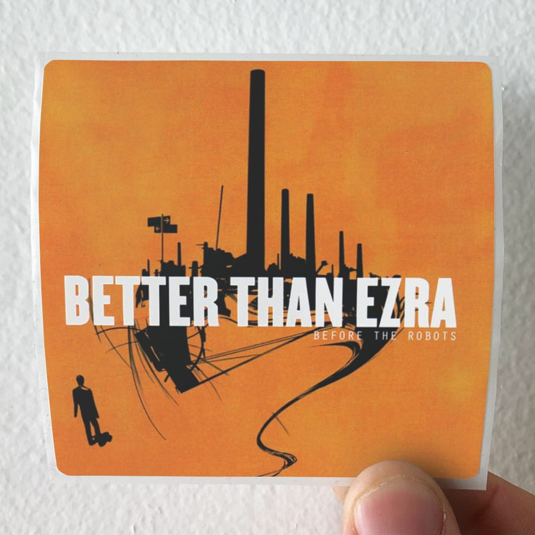 Better-Than-Ezra-Before-The-Robots-Album-Cover-Sticker