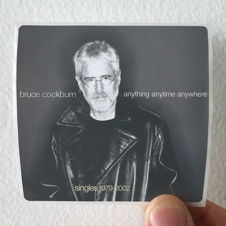 Bruce-Cockburn-Anything-Anytime-Anywhere-Singles-1979-2002-Album-Cover-Sticker