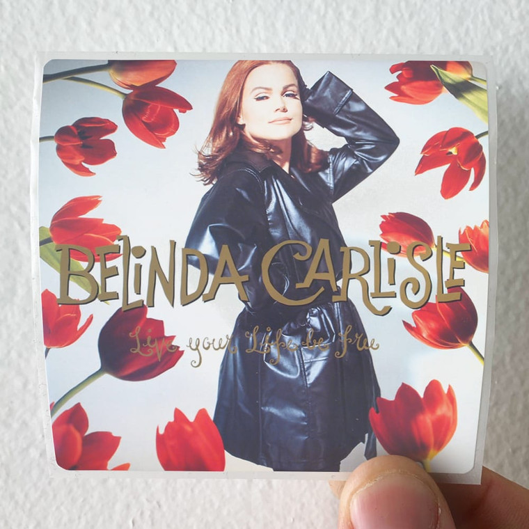 Belinda-Carlisle-Live-Your-Life-Be-Free-1-Album-Cover-Sticker Belinda-Carlisle-Live-Your-Life-Be-Free-1-Album-Cover-Sticker