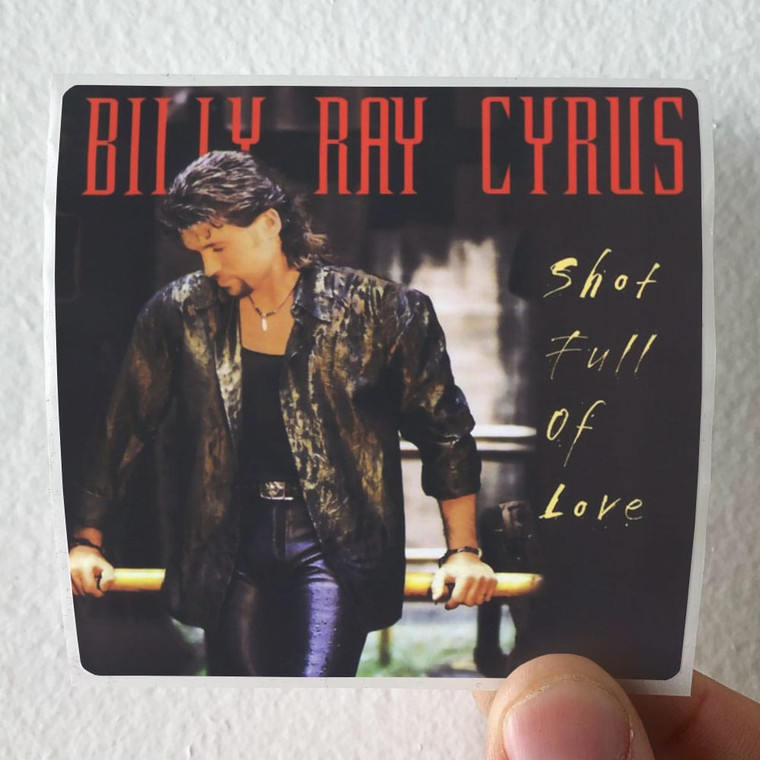 Billy-Ray-Cyrus-Shot-Full-Of-Love-Album-Cover-Sticker