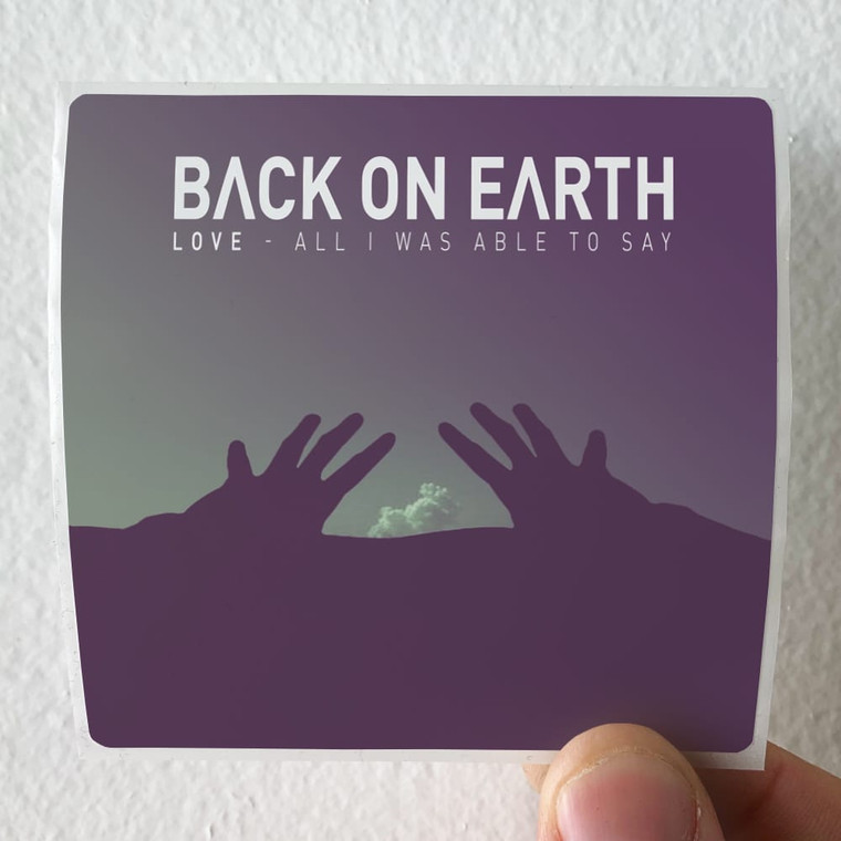 Back-On-Earth-Love-All-I-Was-Able-To-Say-Ep-Album-Cover-Sticker