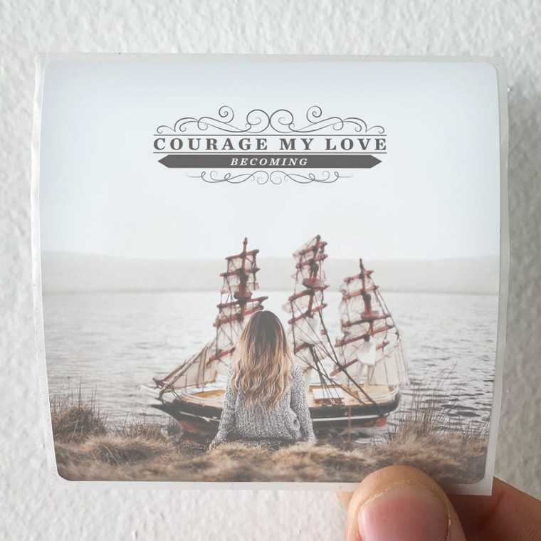 Courage-My-Love-Becoming-1-Album-Cover-Sticker