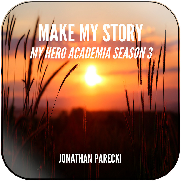 Jonathan Parecki Make My Story From My Hero Academia Season 3 Album Cover Sticker Album Cover Sticker