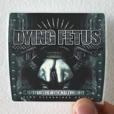 Dying Fetus Infatuation With Malevolence Album Cover Sticker