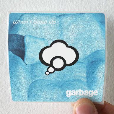 Garbage When I Grow Up 1 Album Cover Sticker