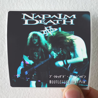 Napalm Death Bootlegged In Japan Album Cover Sticker