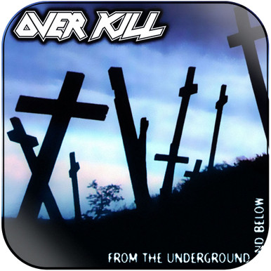 Overkill From The Underground And Below Album Cover Sticker