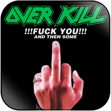 Overkill Fuck You And Then Some Album Cover Sticker