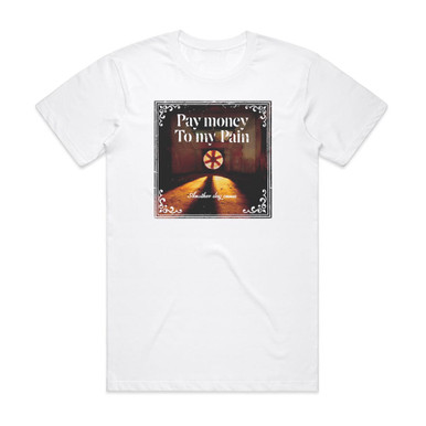 Pay money To my Pain Another Day Comes Album Cover T-Shirt White