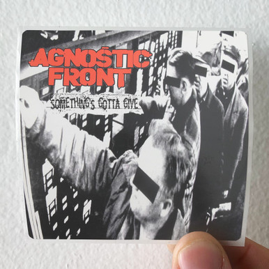 Agnostic Front Somethings Gotta Give Album Cover Sticker
