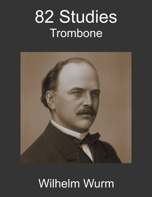 82 Studies for Trombone by Wurm