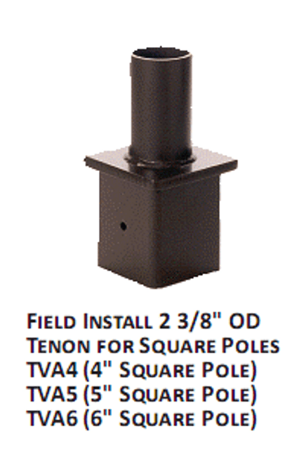 TVA series of tenon adaptors were designed to adapt an existing straight square or round pole to provide a 2-3/8” OD tenon to allow mounting of a fixture via an adjustable slip fitter (2AF) or addtional pole mounting hardware for multiple fixtures. (TVA)