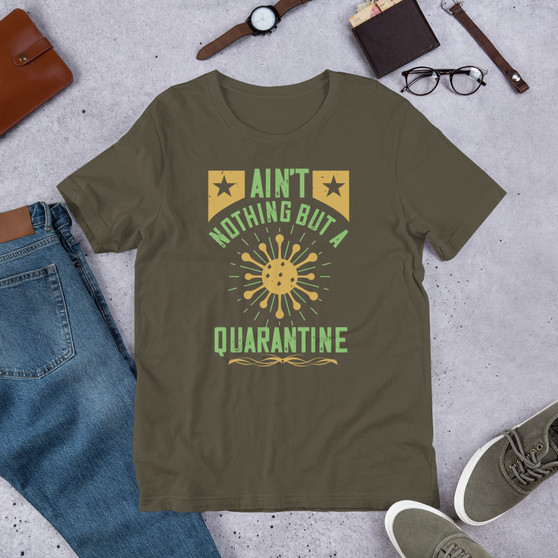 Ain't Nothing But A Quarantine Short-Sleeve Unisex T-Shirt