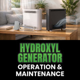 Hydroxyl Generator: How to Operate & Maintain Your Unit