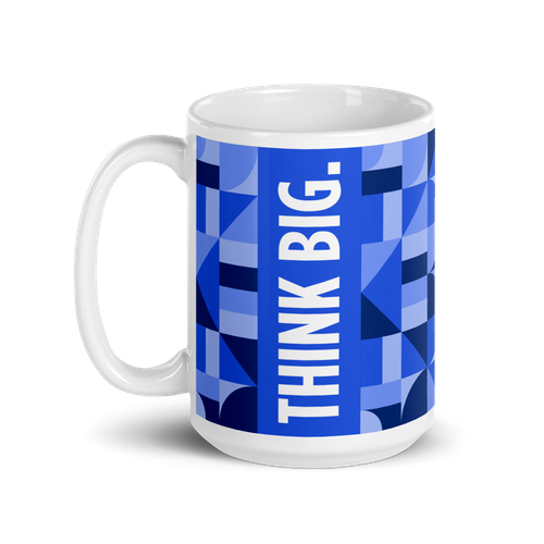Think Big slogan mug with handle pointing left.