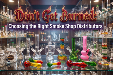 Wholesale Smoke Shop Products: How to Choose the Right Suppliers