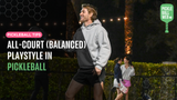 All-Court (Balanced) Playstyle in Pickleball