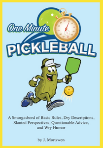 One-Minute Pickleball: A Smorgasbord of Basic Rules.