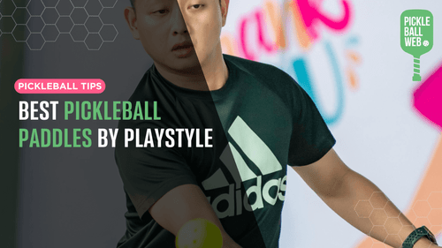 Best Pickleball Paddles by Playstyle