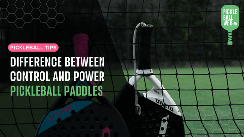 Difference Between Control and Power Pickleball Paddles
