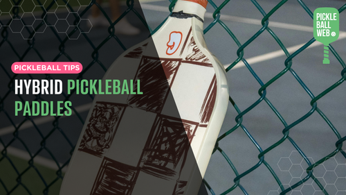 Hybrid Pickleball Paddles
