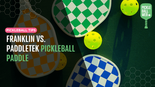 Franklin vs. Paddletek Pickleball Paddle