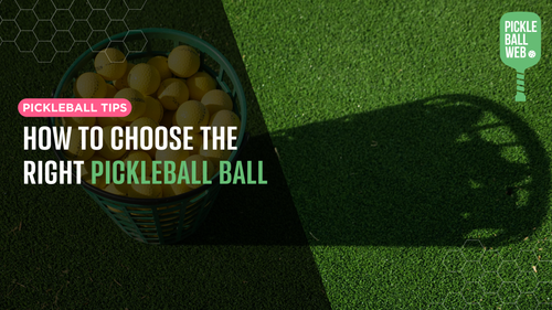 How to Choose the Right Pickleball Ball: Your Complete Guide