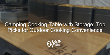 ​Camping Cooking Table with Storage: Top Picks for Outdoor Cooking Convenience